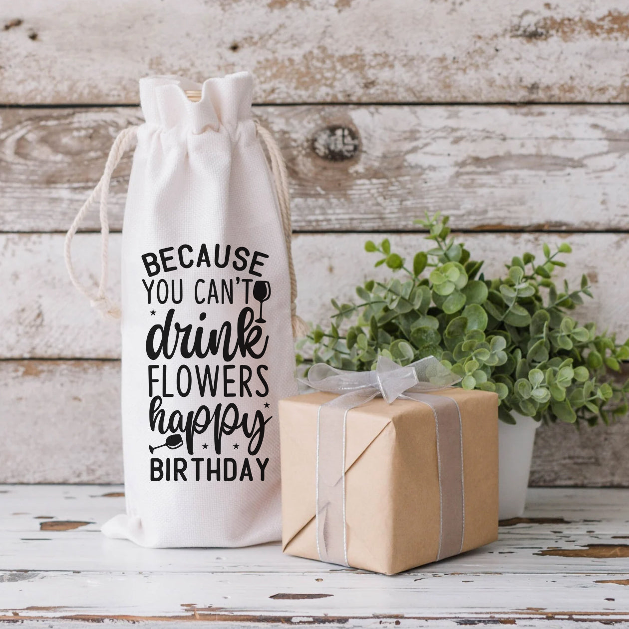 Because You Can't Drink Flowers, Happy Birthday - Wine Bag