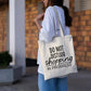 Do Not Disturb Shopping In Progress - Tote Bag