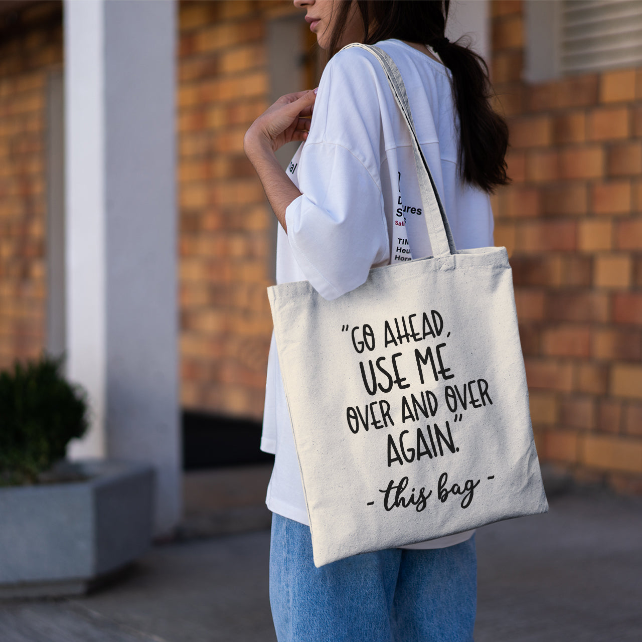 Go Ahead Use Me Over and Over Again - Tote Bag