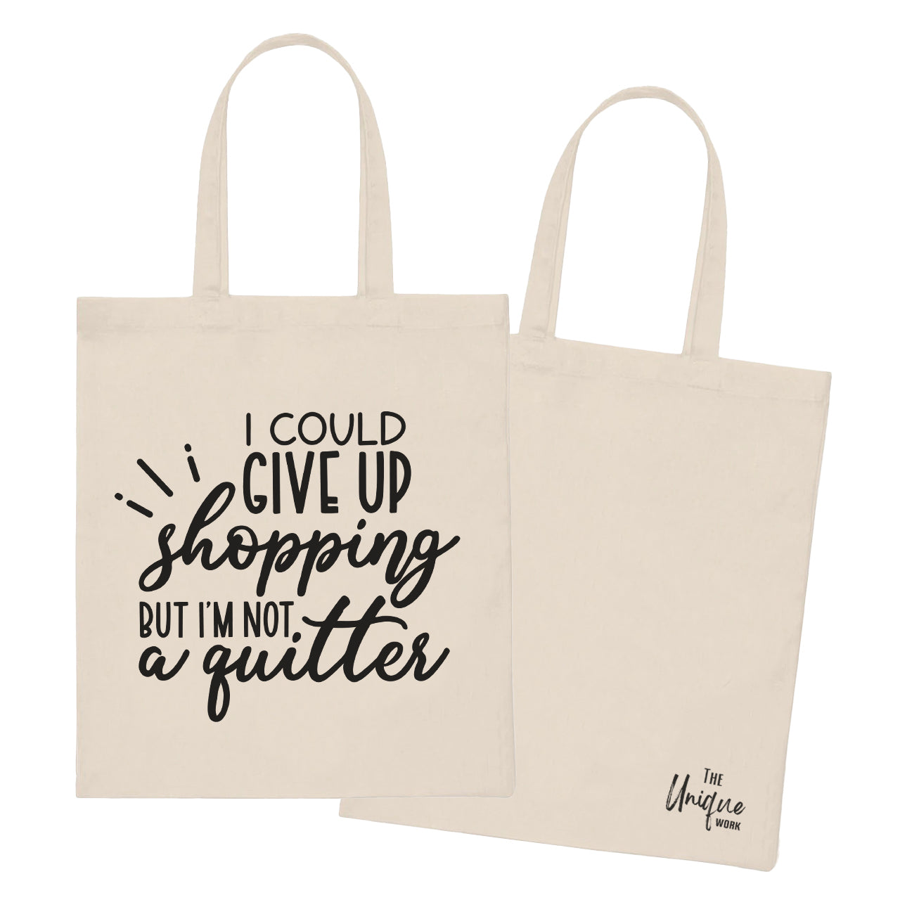 I Could Give Up Shopping But I'm Not A Quitter - Tote Bag