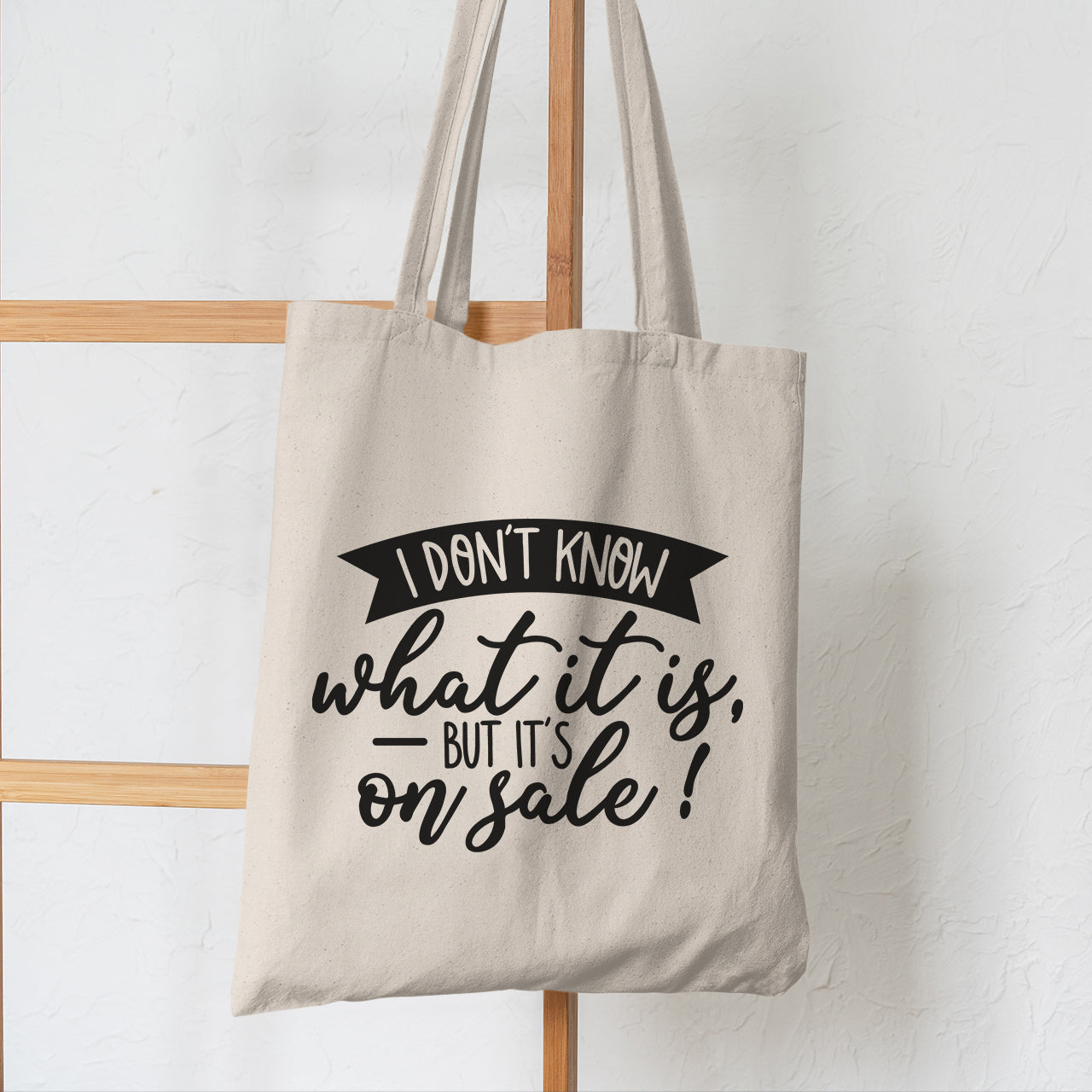 I Don't Know What It Is, But It's On Sale - Tote Bag