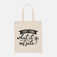 I Don't Know What It Is, But It's On Sale - Tote Bag