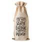 Life Is Too Short To Drink Bad Wine - Wine Bag