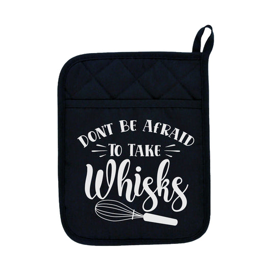 Dont Be Afraid to Whisks - Pot Holder