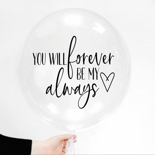 You will forever be my always - The Talking Balloon Kit