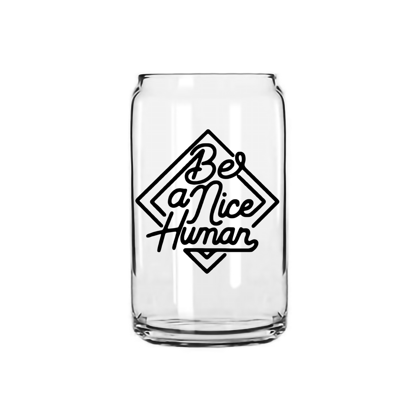 Be A Nice Human - Beer Can Glass