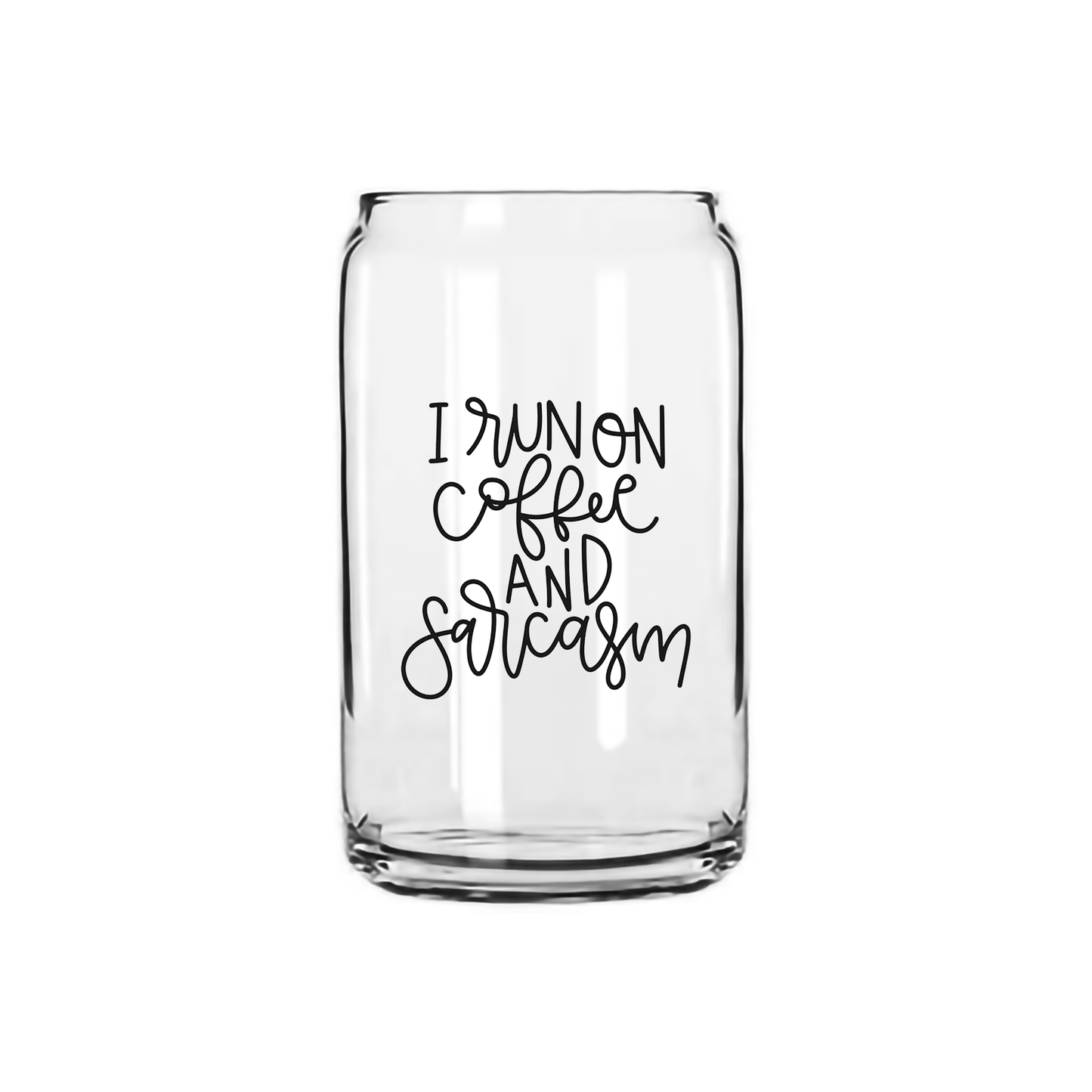 I run on coffee and sarcasm - Beer Can Glass