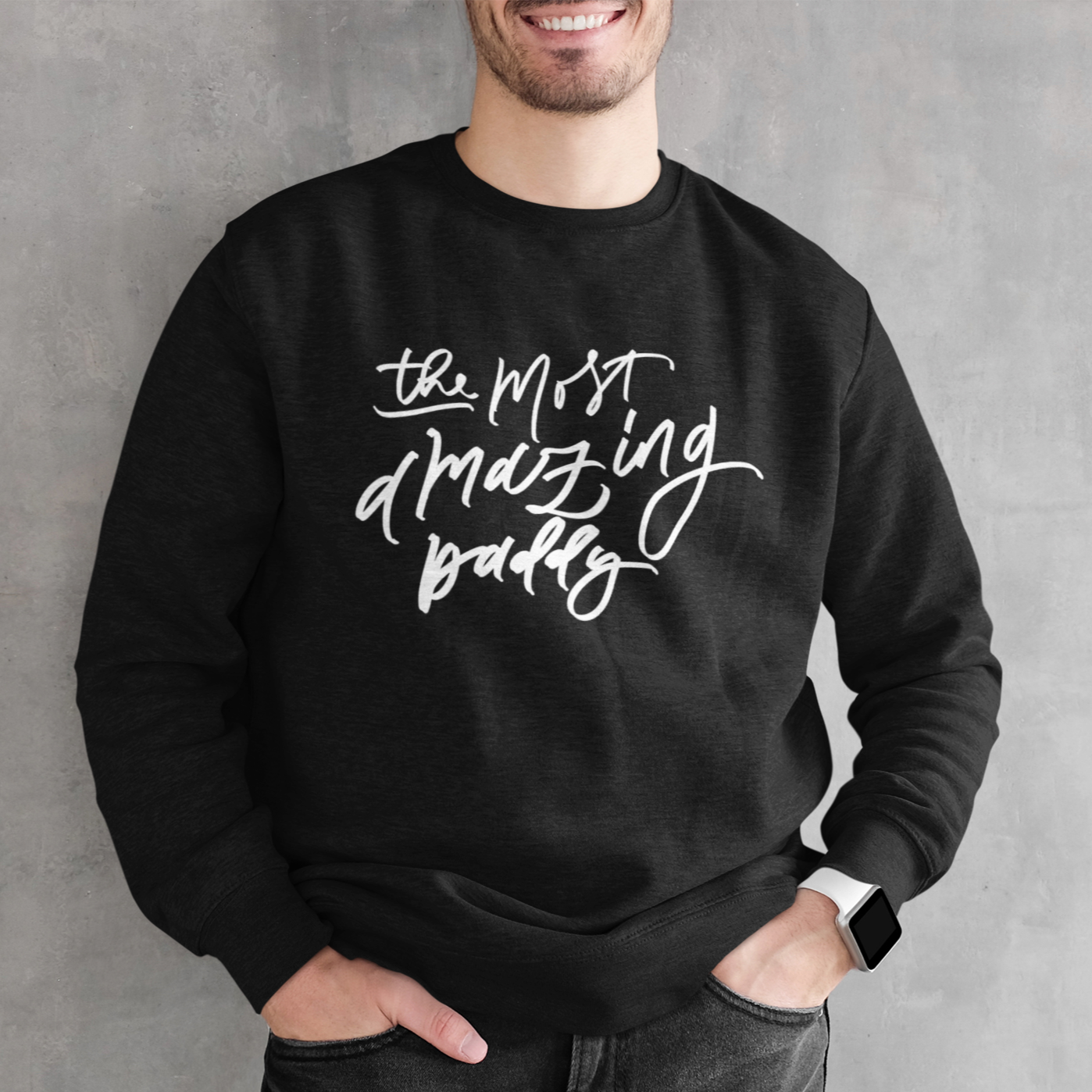 The Most Amazing Daddy - Sweatshirt