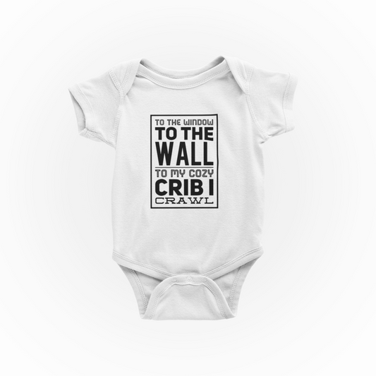 To The Window To The Wall To My Cozy Cribi Crawl - Baby Onesie