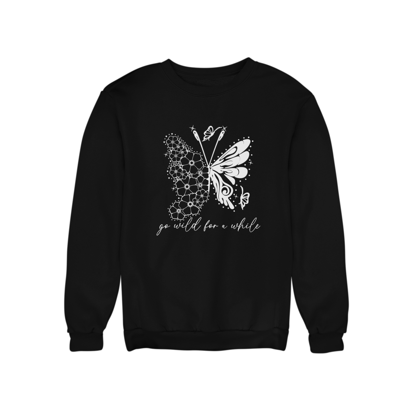 Go Wild For A While - Sweatshirt