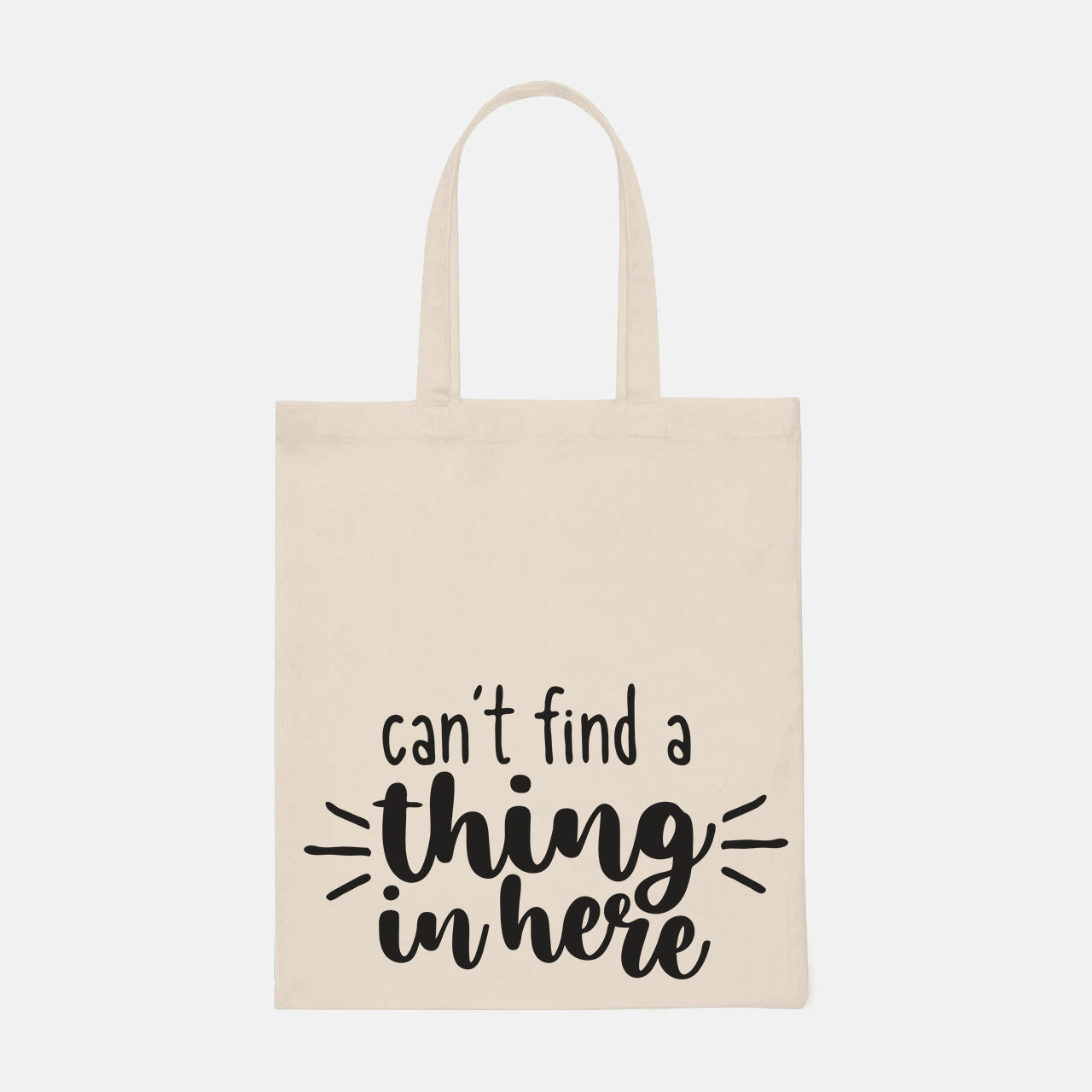 Can't Find A Thing In Here - Tote Bag