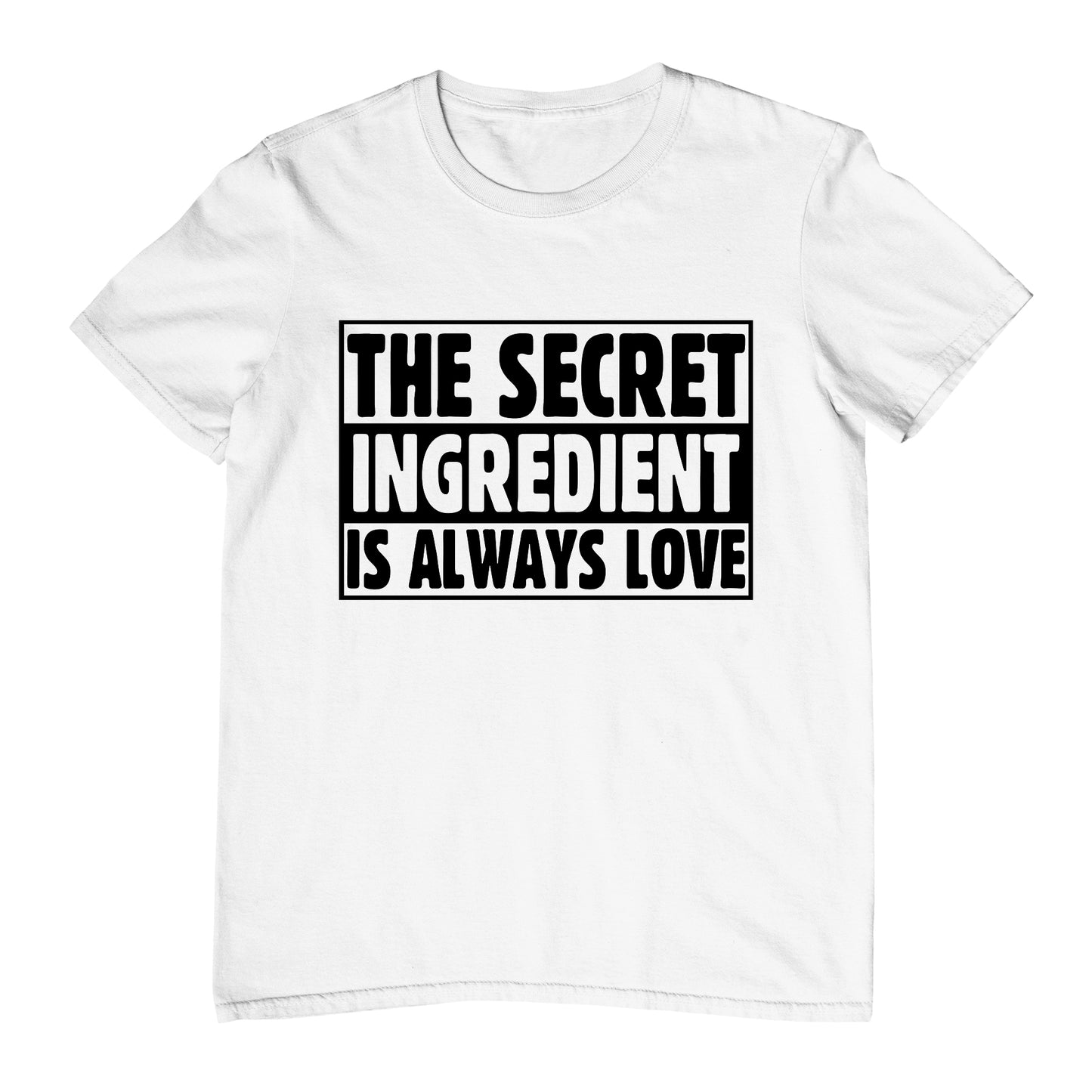 The Secret Ingredient is Always Love - T-Shirt